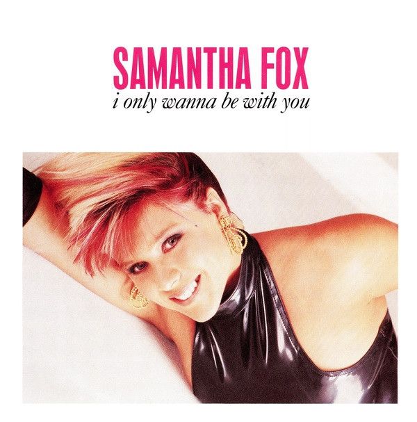 Samantha Fox - I Only Wanna Be With You (7&quot;, Single) (Near Mint (NM or M-))