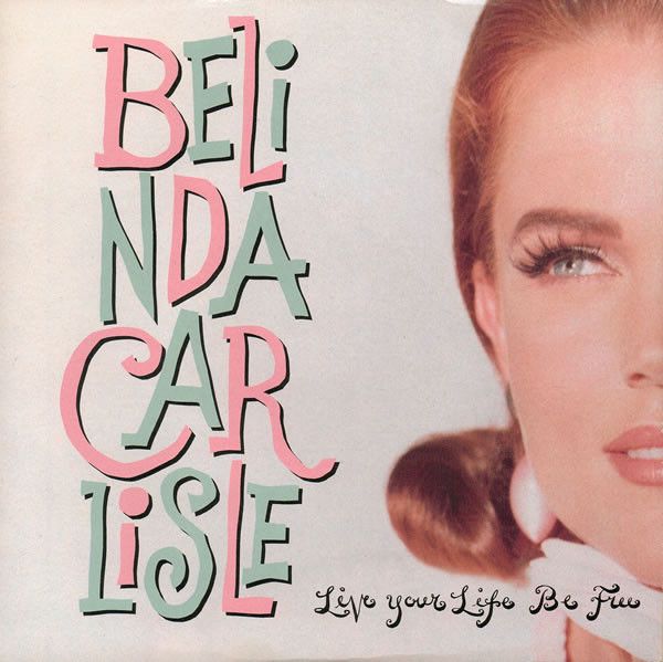 Belinda Carlisle - Live Your Life Be Free (7&quot;, Single) (Near Mint (NM or M-))