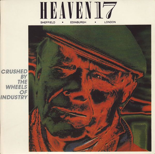 Heaven 17 - Crushed By The Wheels Of Industry (7&quot;, Single, Mat) (Near Mint (NM or M-))