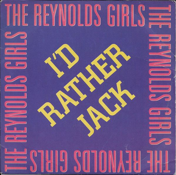 The Reynolds Girls - I&#39;d Rather Jack (7&quot;, Single, Pap) (Near Mint (NM or M-))
