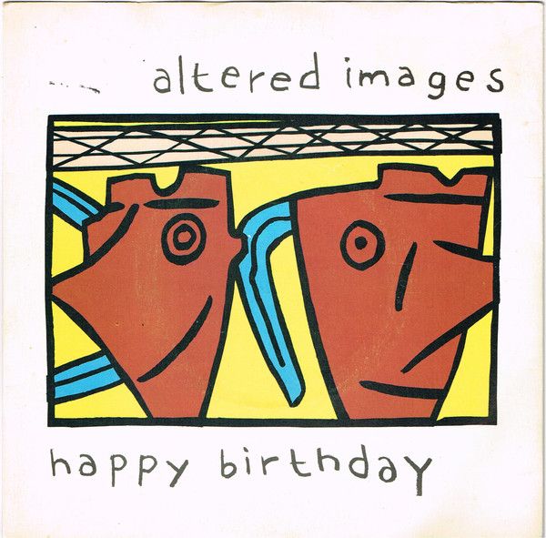 Altered Images - Happy Birthday (7&quot;, Single) (Very Good Plus (VG+))