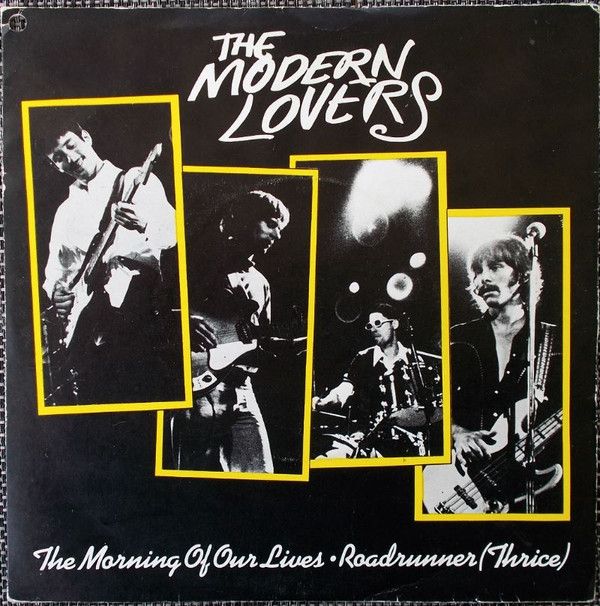 Jonathan Richman And The Modern Lovers* - The Morning Of Our Lives • Roadrunner (Thrice) (7&quot;, Single, Sol) (Very Good (VG))