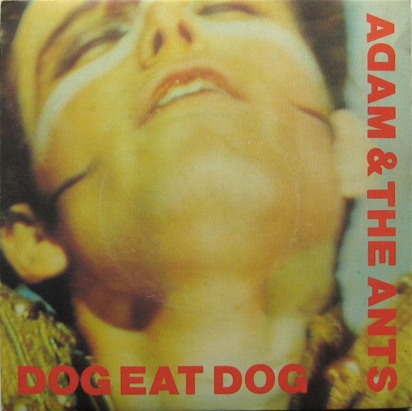 Adam &amp; The Ants* - Dog Eat Dog (7&quot;, Single, Pap) (Very Good Plus (VG+))