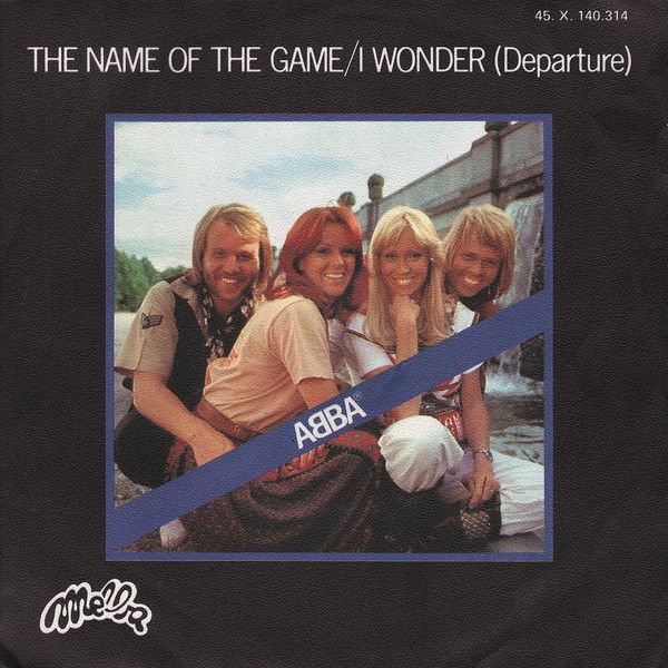 ABBA - The Name Of The Game / I Wonder (Departure) (7&quot;, Single) (Very Good Plus (VG+))
