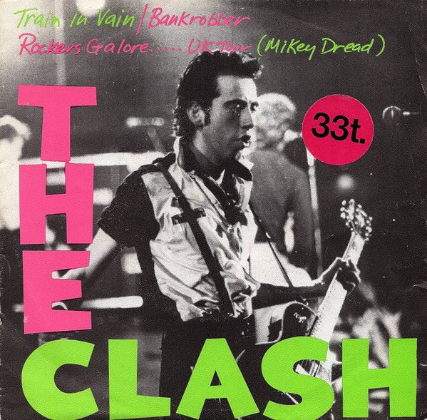 The Clash - Train In Vain / Bankrobber (7&quot;, Single) (Good Plus (G+))