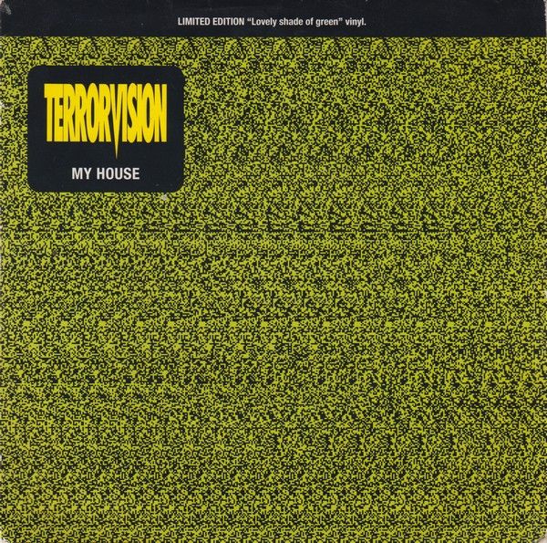 Terrorvision - My House (7&quot;, Single, Ltd, Gre) (Very Good Plus (VG+))