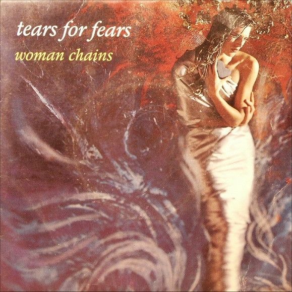 Tears For Fears - Woman In Chains (7", Single, M/Print) (Near Mint (NM or M-))