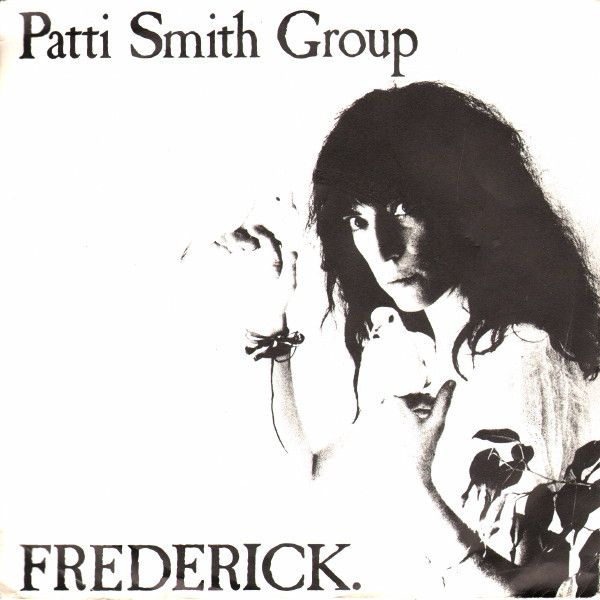 Patti Smith Group - Frederick. (7", Single) (Near Mint (NM or M-))