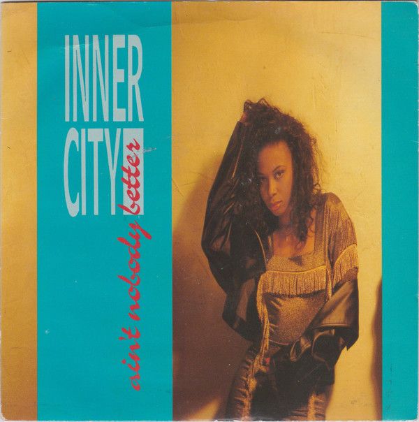 Inner City - Ain't Nobody Better (7", Single, Sil) (Very Good Plus (VG+))