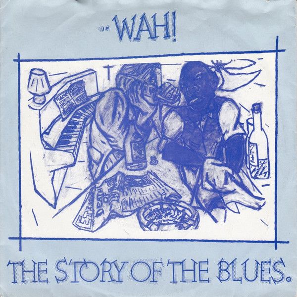 Wah! - The Story Of The Blues (7", Single, Pap) (Good Plus (G+))