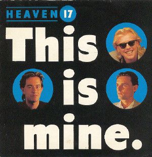 Heaven 17 - This Is Mine (7", Single, Pap) (Very Good Plus (VG+))