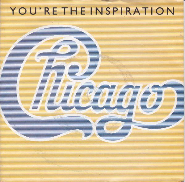 Chicago  - You're The Inspiration (7", Single, Inj) (Very Good Plus (VG+))