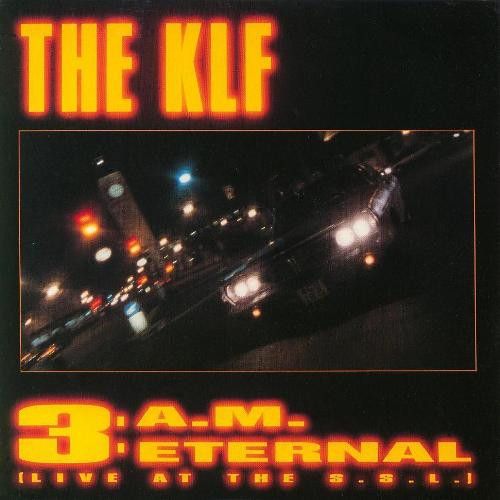 The KLF - 3 A.M. Eternal (Live At The S.S.L.) (7", Single) (Very Good Plus (VG+))