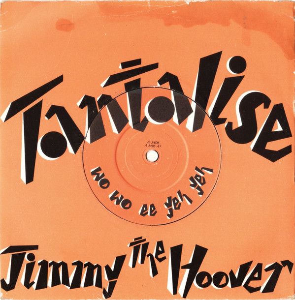 Jimmy The Hoover - Tantalise (Wo Wo Ee Yeh Yeh) (7", Single) (Near Mint (NM or M-))