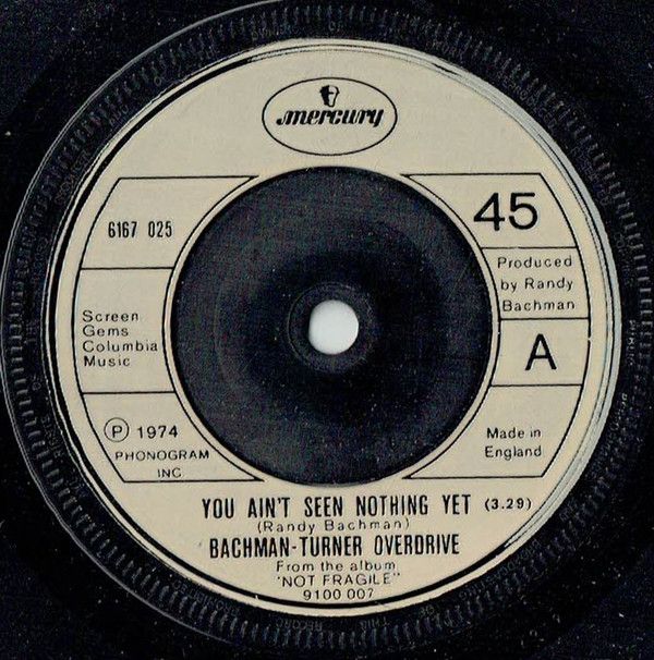 Bachman-Turner Overdrive - You Ain't Seen Nothing Yet (7", Single, Inj) (Very Good (VG))
