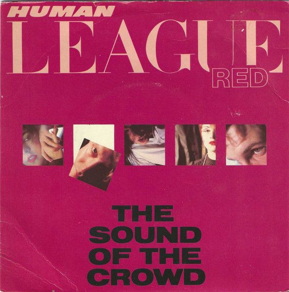 The Human League - The Sound Of The Crowd (7", Single) (Good (G))