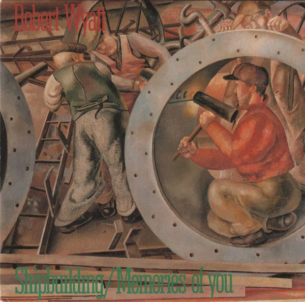 Robert Wyatt - Shipbuilding / Memories Of You (7", Single, Pap) (Very Good Plus (VG+))