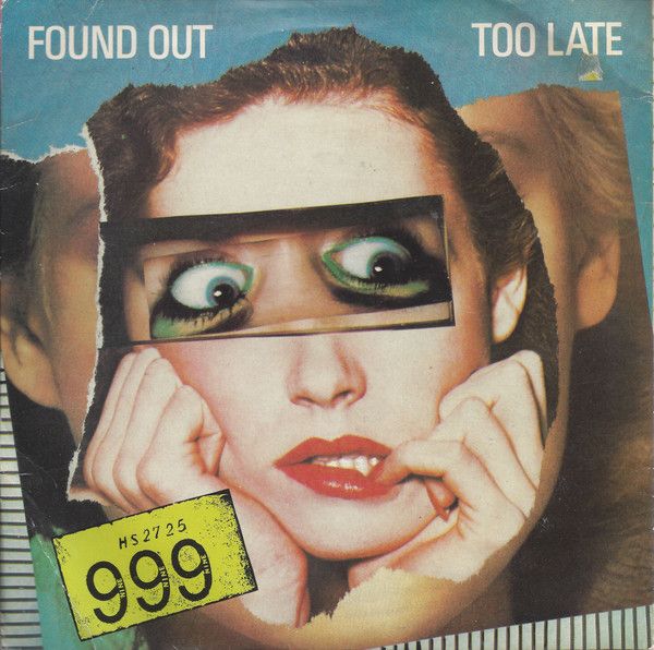 999 - Found Out Too Late (7", Single, WEA) (Very Good Plus (VG+))