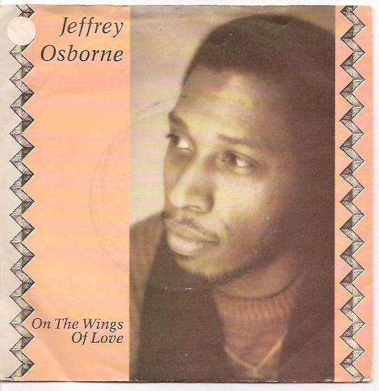 Jeffrey Osborne - On The Wings Of Love (7", Single) (Very Good Plus (VG+))