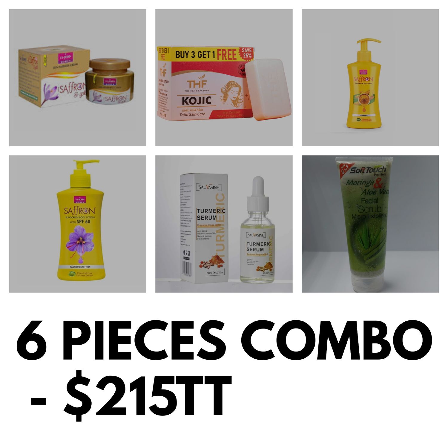 1- vi john saffron face cream (GOLD)/ 1- Box THF kojie soap/  1- vi john saffron lotion / 1 - vi john saffron lotion (SPF 60)/ 1- Sauvasine Turmeric Serum/ 1- Soft touch Moringa and Aloe vera face cru