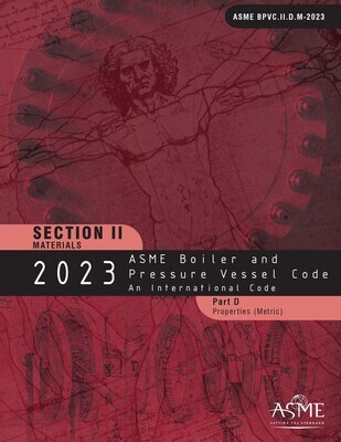 ASME BPVC.II.D.M-
2023 ASME Boiler and Pressure Vessel Code, Section II: Materials - Part D: Properties (Metric)