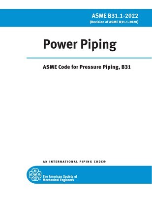 ASME B31.1 - 2022
Power Piping