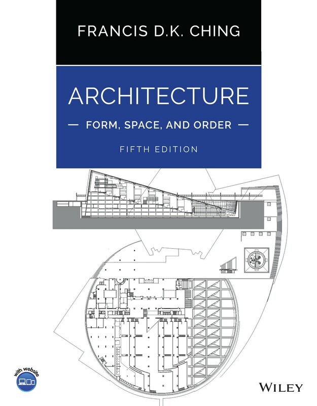 Architecture: Form, Space, and Order: Form, Space, and Order 5th Edition