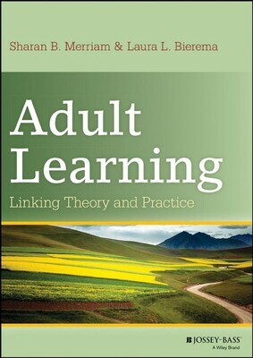 Adult Learning: Linking Theory and Practice 1st Edition