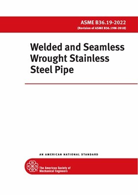 ASME B36.19-2022
Welded and Seamless Wrought Stainless Steel Pipe, Includes Errata (2023)
STANDARD