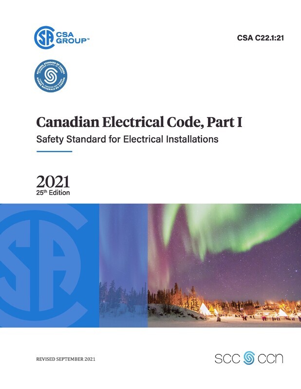 CSA C22.1:21
Canadian Electrical Code, Part I (25th Edition), Safety Standard for Electrical Installations