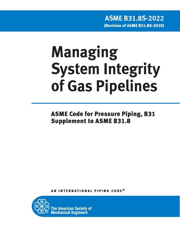 ASME B31.8S-2022 Managing System Integrity of Gas Pipelines STANDARD