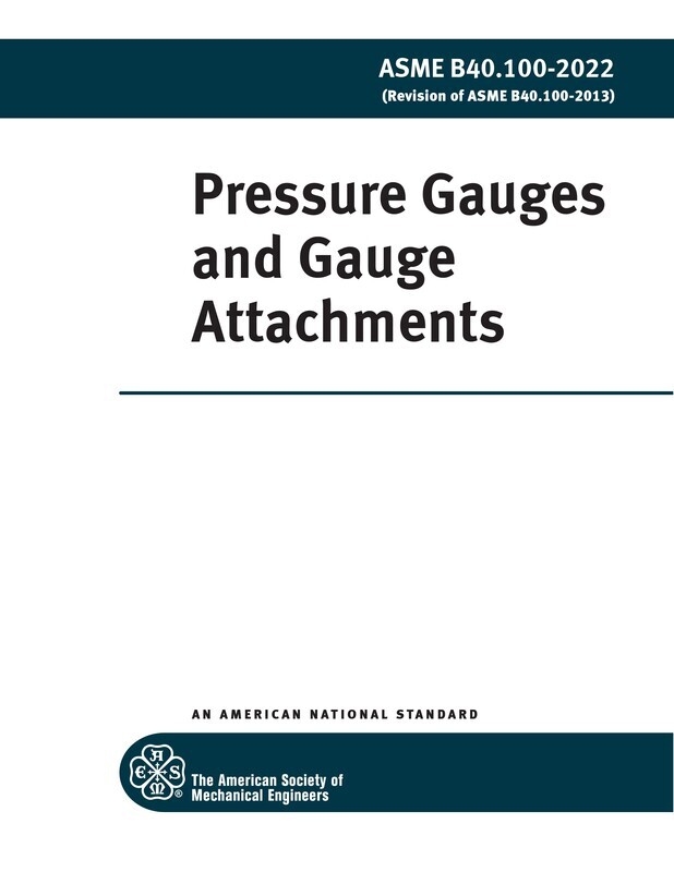 ASME B40.1002022 Pressure Gauges and Gauge Attachments STANDARD