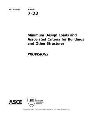 ASCE 7-22
Minimum Design Loads and Associated Criteria for Buildings and Other Structures STANDARD