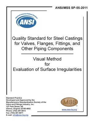 MSS SP-55-2011 Quality Standard for Steel Castings for Valves, Flanges and Fittings and Other Piping Components - Visual Method for Evaluation of Surface Irregularities STANDARD