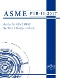 ASME PTB-11-2017 Guide for ASME BPVC Section 1 Stamp Holders STANDARD