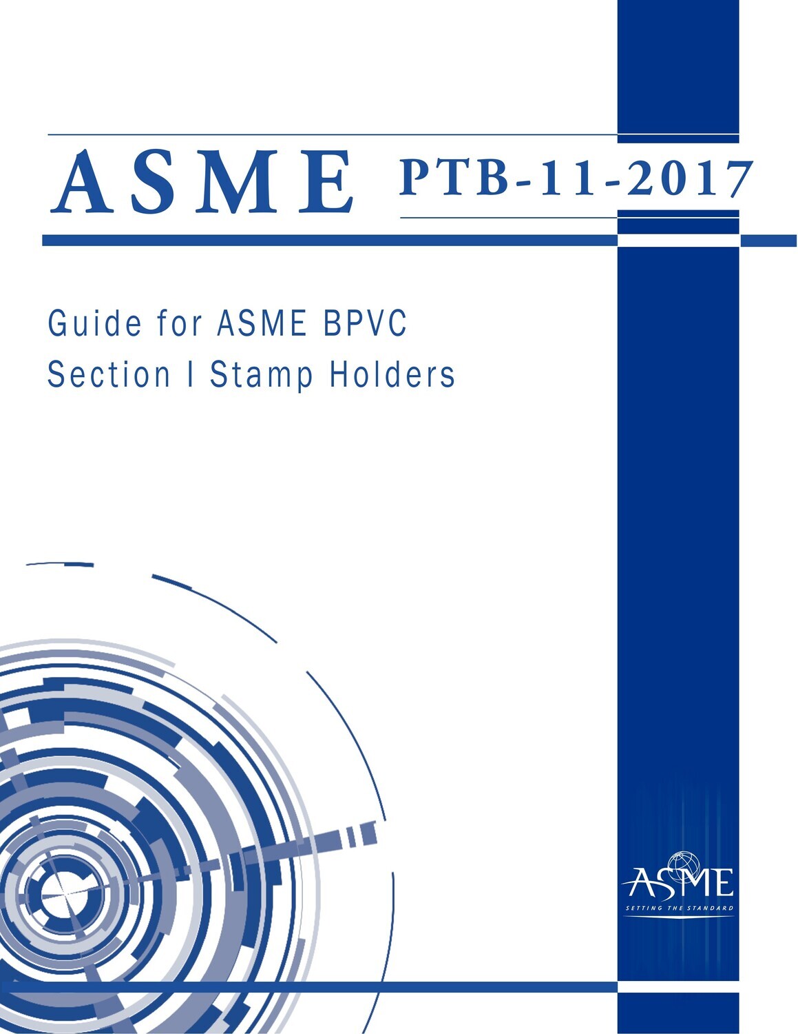 ASME PTB112017 Guide for ASME BPVC Section 1 Stamp Holders STANDARD