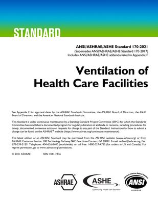 ASHRAE 170-2021 Standard 170-2021 -- Ventilation of Health Care Facilities (ANSI Approved; ASHE Co-sponsored) STANDARD