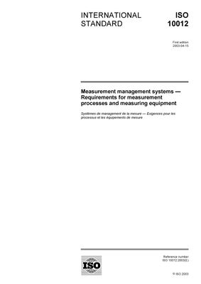 ISO 10012:2003
Measurement management systems - Requirements for measurement processes and measuring equipment
STANDARD by International Organization for Standardization , 04/15/2003