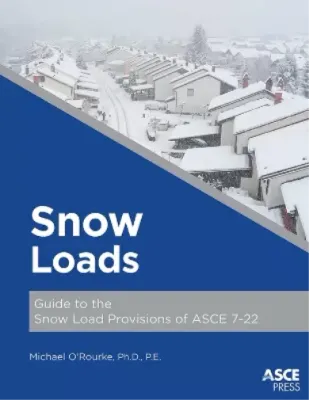 ASCE SNOW LOADS
Guide to the Snow Load Provisions of ASCE 7-22
STANDARD by American Society of Civil Engineers , 2023