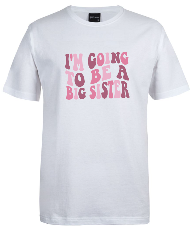 I&#39;m Going To Be A Big Sister T-Shirt