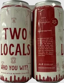 Two Locals Who You Wit 4pk 16oz Cans