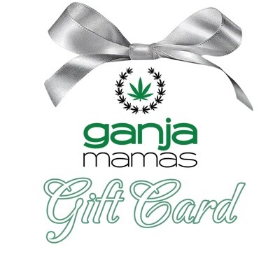 Ganja Mamas Gift Card - No Expiration