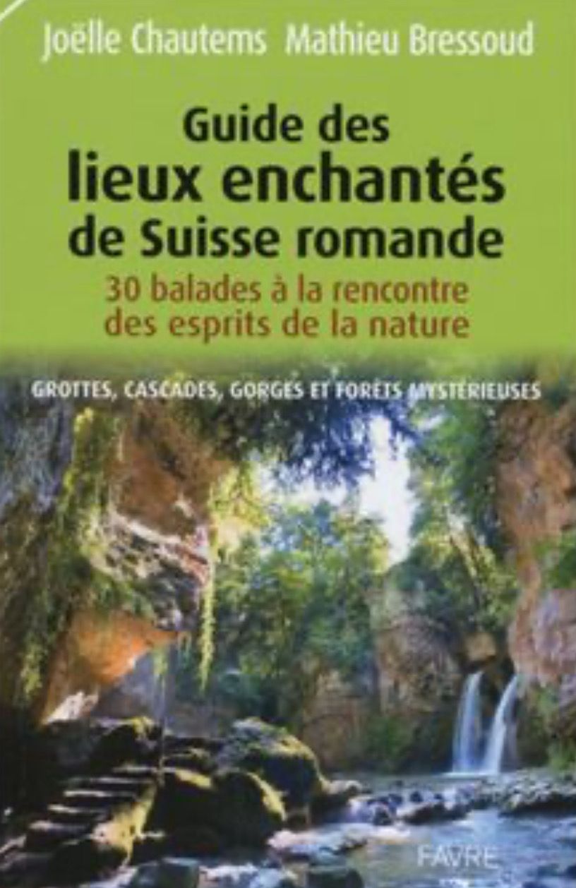 Guide des lieux enchantés de Suisse romande