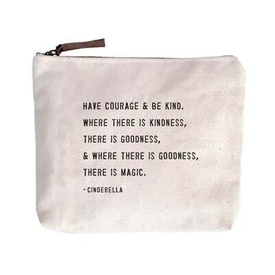 Have Courage &amp; Be Kind (Cinderella) Canvas Zip Bag - 8.5&quot;x7.5&quot;