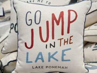GO JUMP IN THE LAKE PILLOW