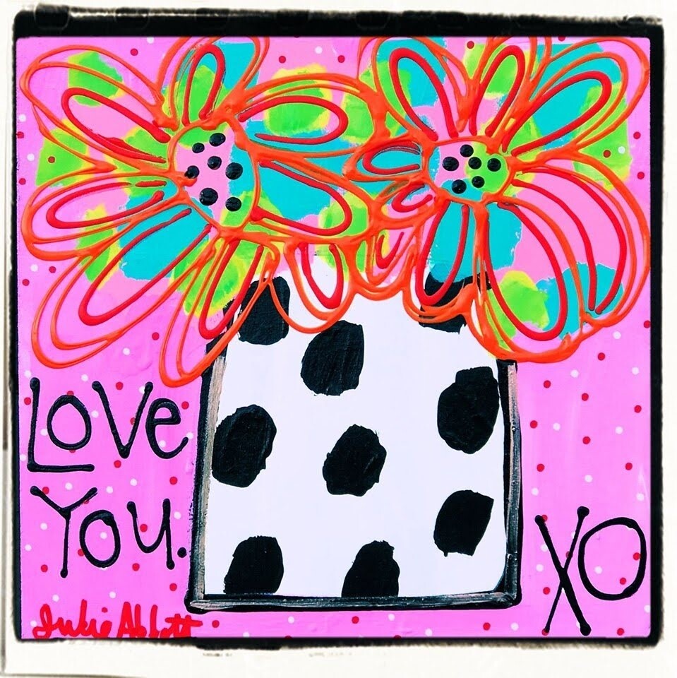 JULIE ABBOTT STOCK ARTWORK - LOVE YOU ASSORTMENT #1, SIZE: MINI, QUOTE/DESIGN: XO FLOWERS