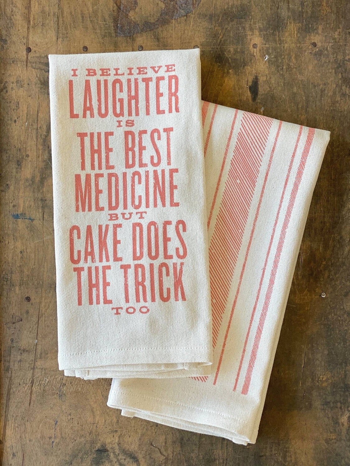 I Believe Laughter is the Best Medicine... - Kitchen Towel
