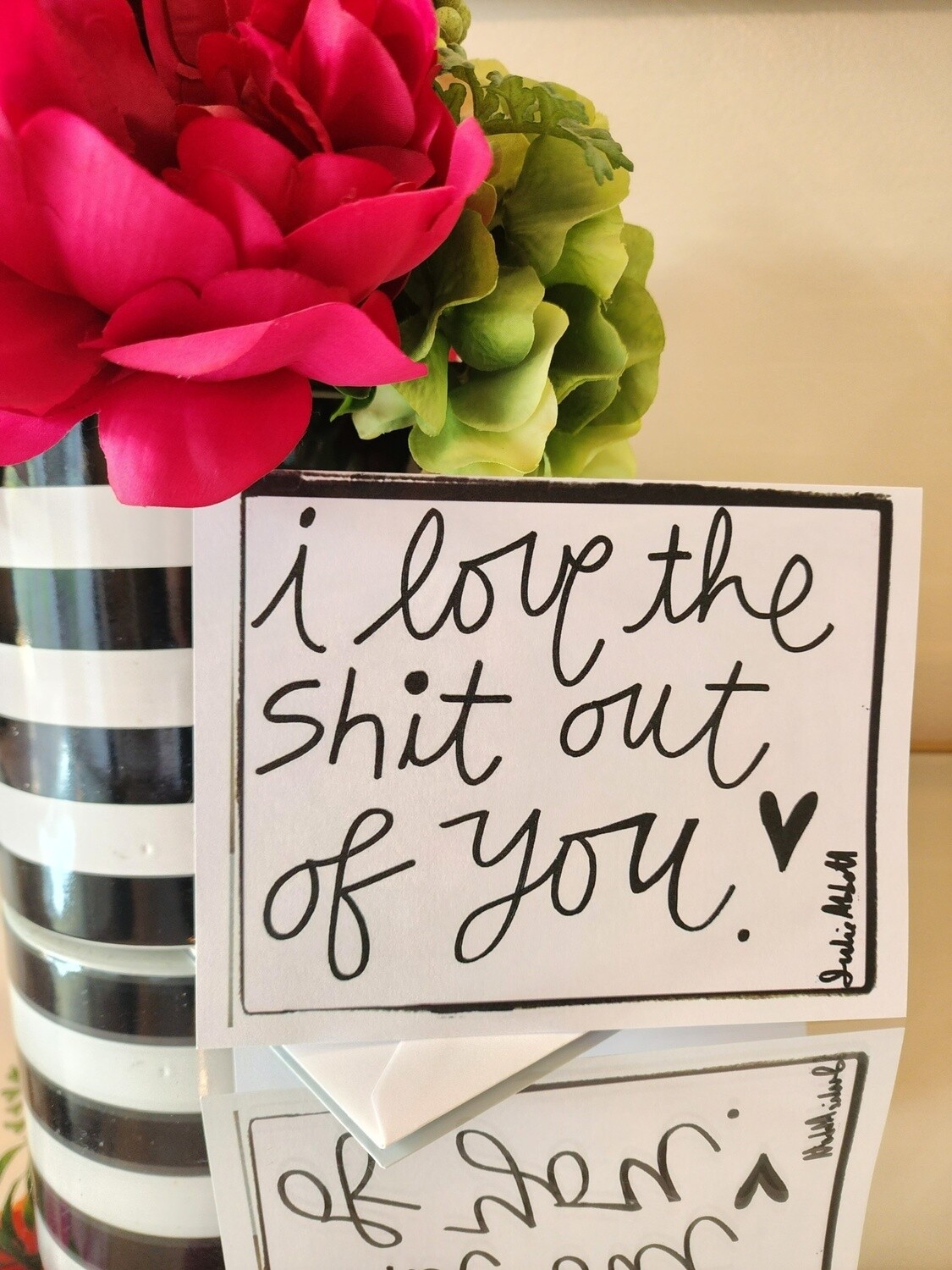 I Love The Sh*t Blank Greeting Card