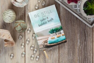 Be Still and Take a Bubble Bath (52 Day Devotional)