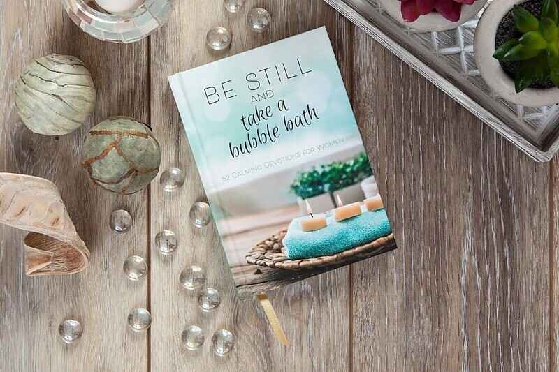 Be Still and Take a Bubble Bath (52 Day Devotional)